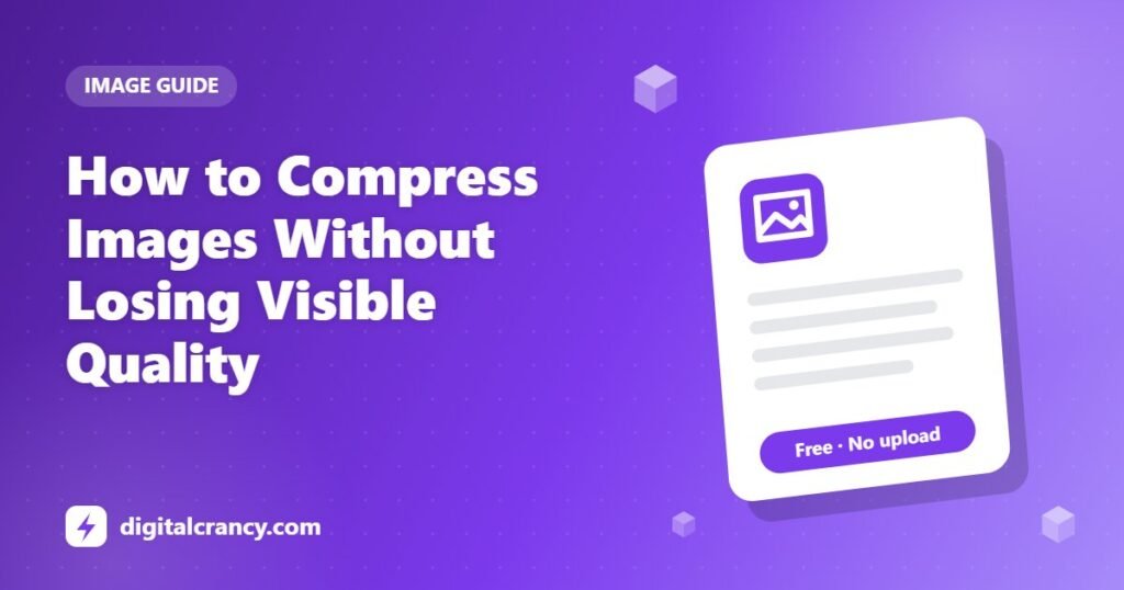 How to Compress Images Without Losing Visible Quality