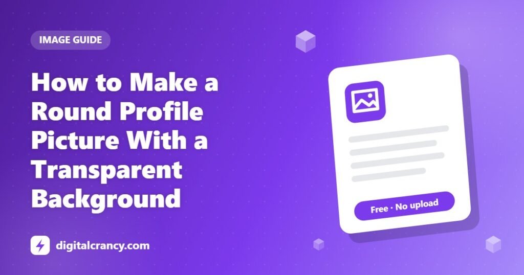 How to Make a Round Profile Picture With a Transparent Background